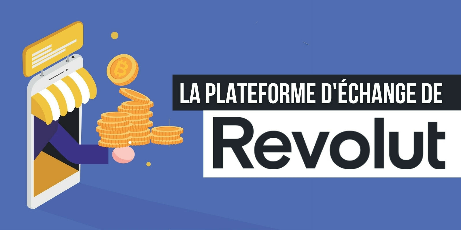 La néobanque Revolut compte créer sa plateforme d’échange de cryptomonnaies