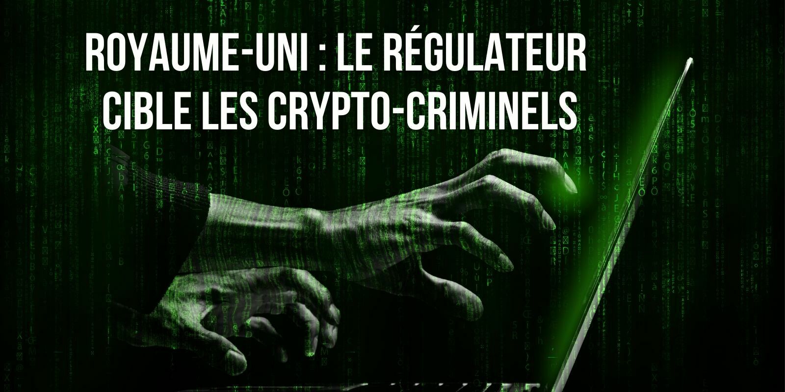 Royaume-Uni : 500 000 livres pour pister les cryptos et lutter contre le terrorisme