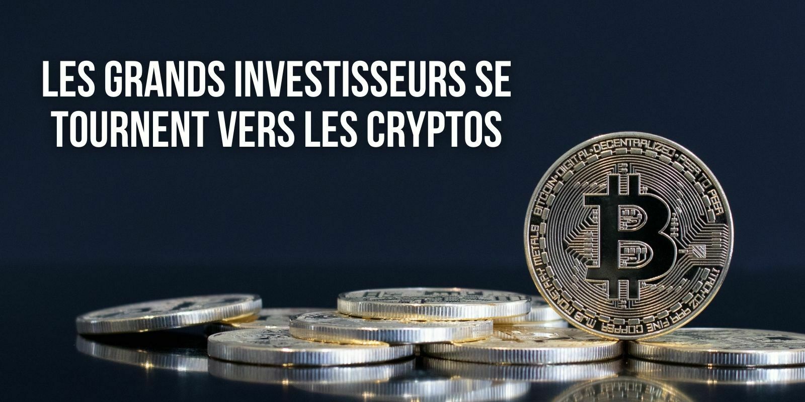 Près d'un tiers des investisseurs institutionnels seraient prêts à investir dans les cryptomonnaies