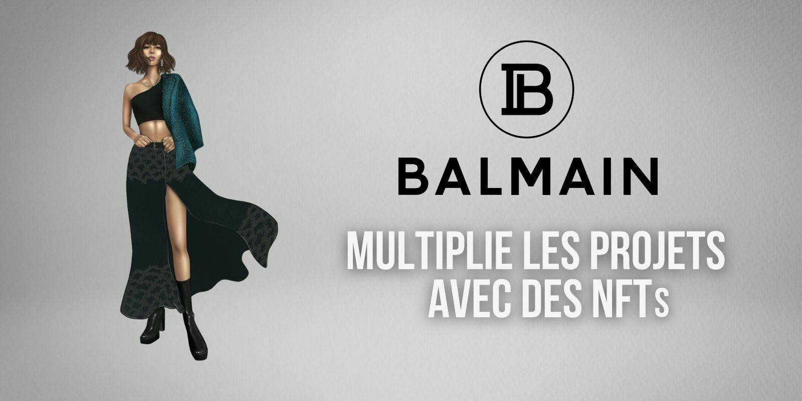 La marque de luxe Balmain continue les initiatives impliquant des NFTs