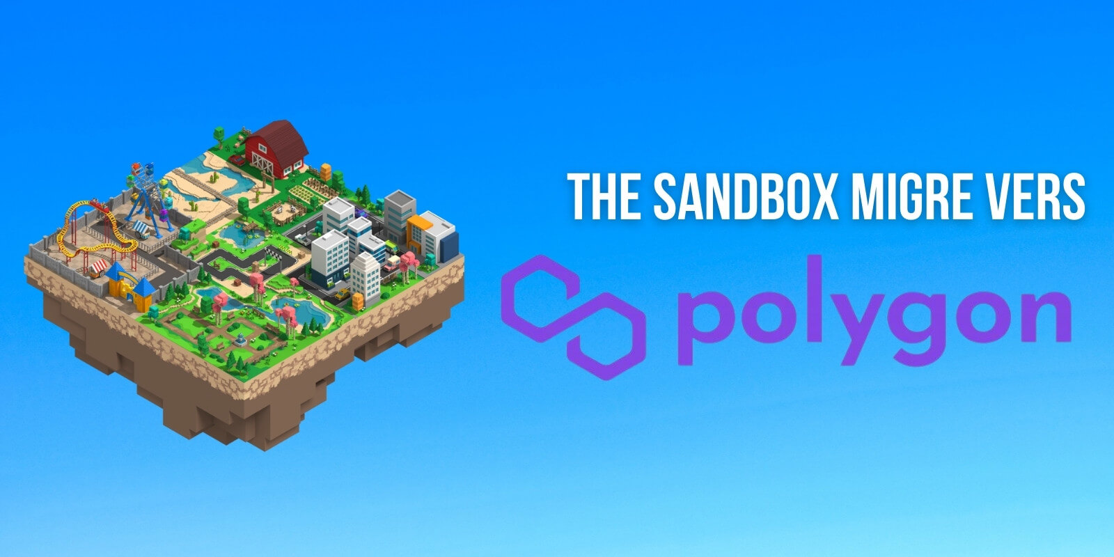 Après le succès de la version Alpha, The Sandbox confirme sa migration vers Polygon