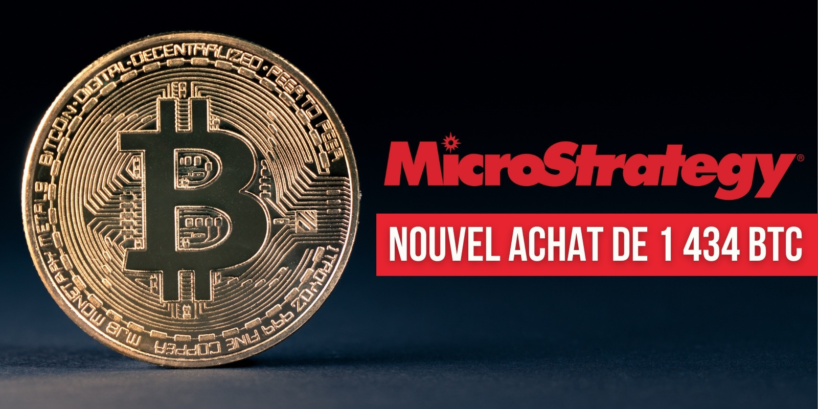 MicroStrategy profite de la baisse du cours du Bitcoin pour acheter 1 434 BTC supplémentaires