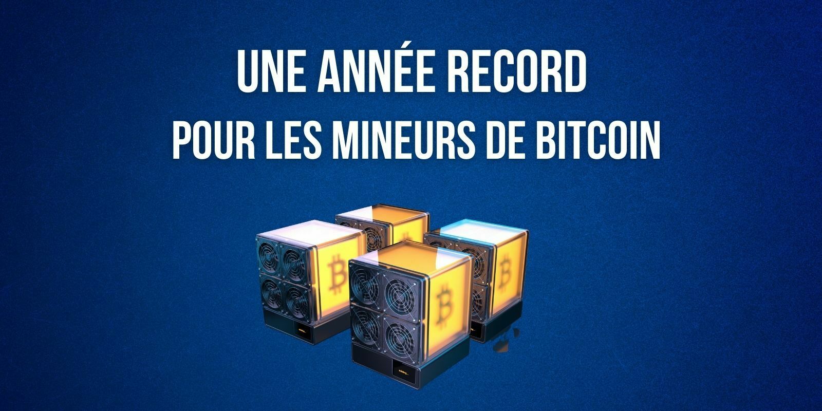 Les mineurs de Bitcoin (BTC) ont gagné plus de 15 milliards de dollars en 2021