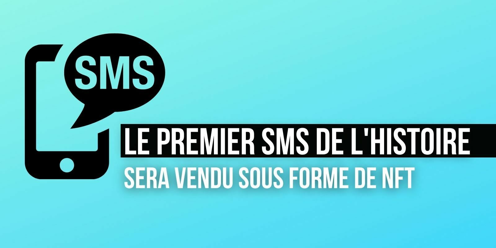 Le premier SMS de l'histoire sera bientôt vendu sous forme de NFT aux enchères