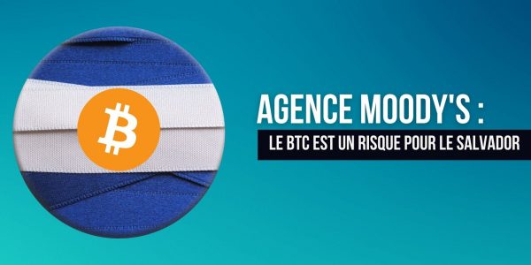L'agence de notation Moody's tire la sonnette d'alarme sur l'achat de bitcoins (BTC) par le Salvador