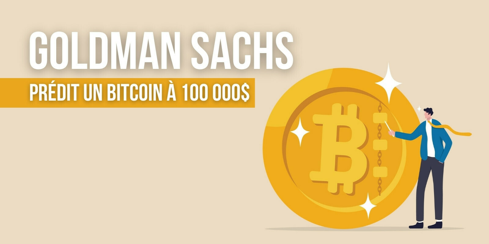 Goldman Sachs envisage un Bitcoin (BTC) à 100 000$ dans les cinq prochaines années