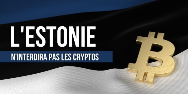Régulation des cryptomonnaies : pas d’interdiction en vue pour l’Estonie