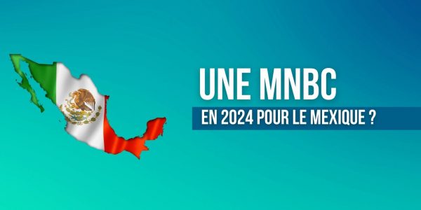 Le Mexique prévoit la mise en circulation d'une MNBC en 2024