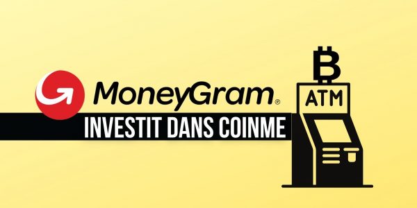 MoneyGram prend une participation de 4 % dans Coinme, l'entreprise spécialisée dans les distributeurs de Bitcoin