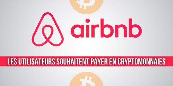 Sera-t-il possible de payer en cryptomonnaies sur Airbnb en 2022 ?