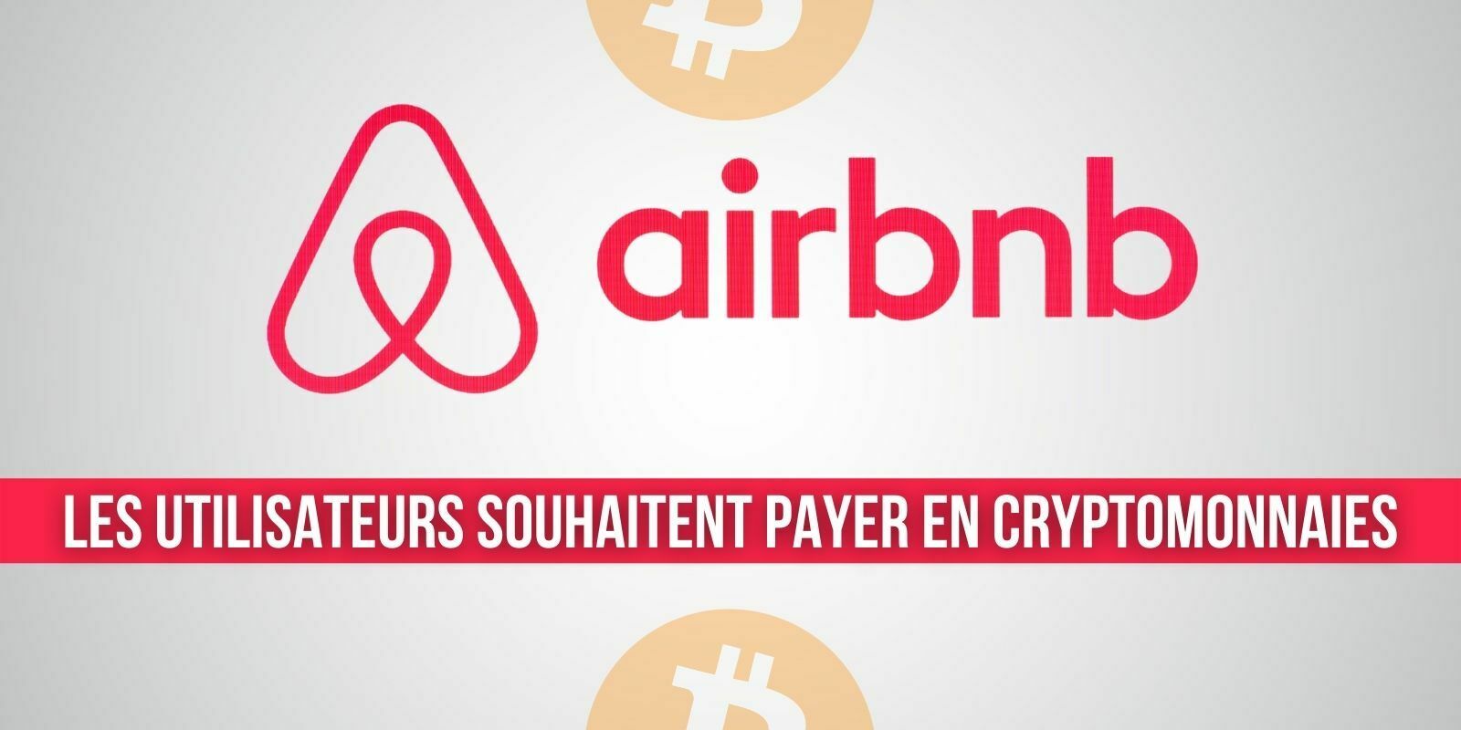 Sera-t-il possible de payer en cryptomonnaies sur Airbnb en 2022 ?