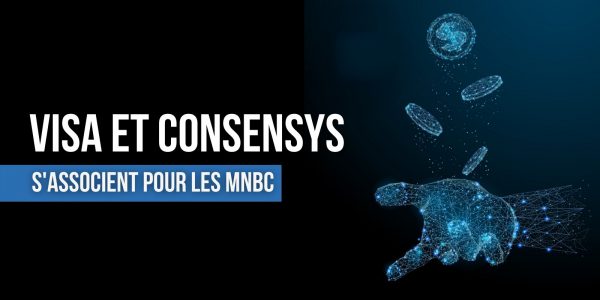 Visa et ConsenSys s’attaquent au secteur des monnaies numériques de banque centrale (MNBC)