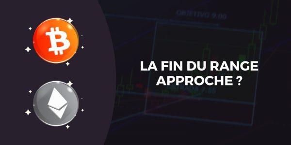 Le Bitcoin (BTC) et l'Ether (ETH) sur le point de casser leur range ?