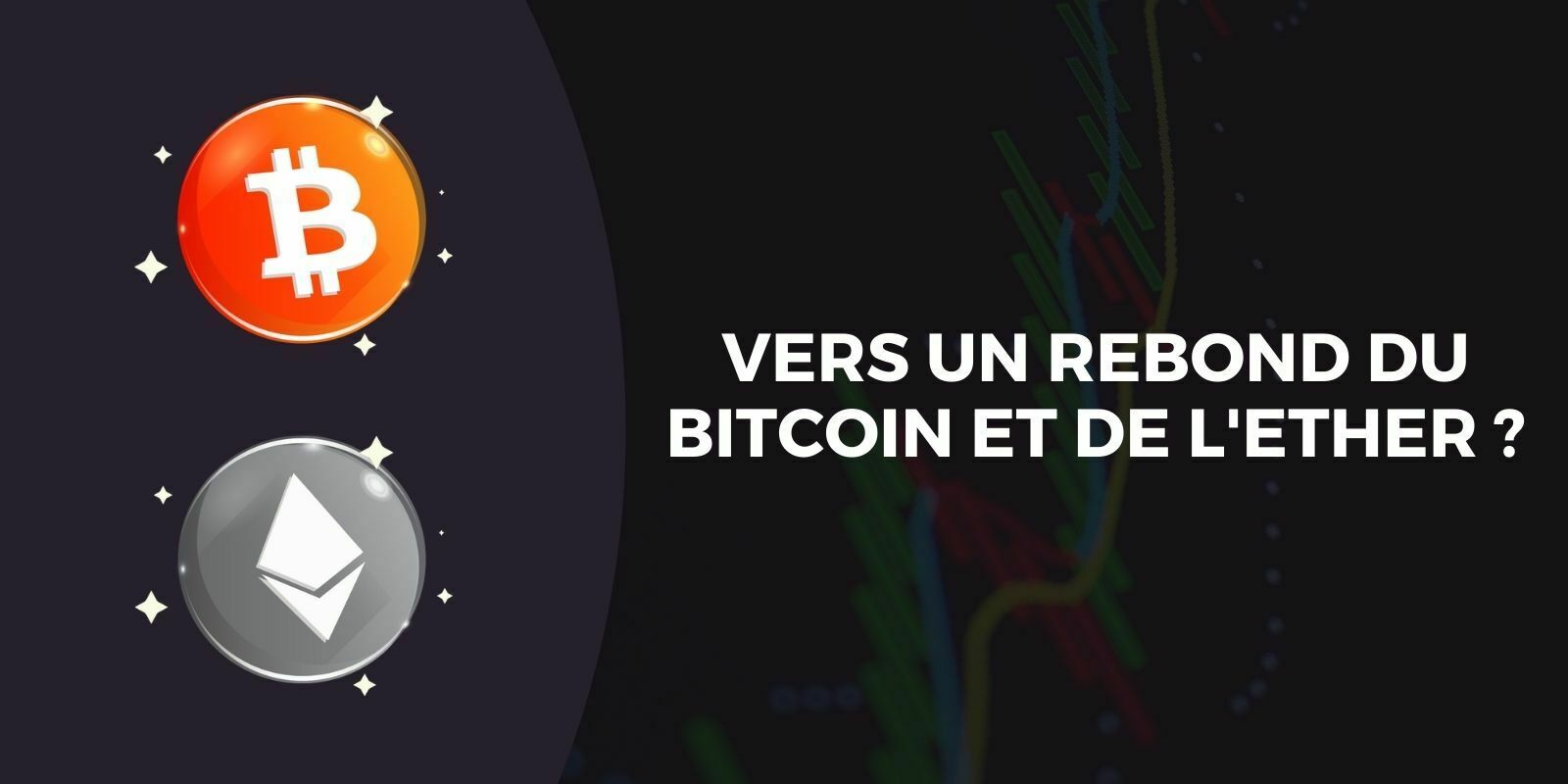 Le Bitcoin (BTC) et l’Ether (ETH) de nouveau rejetés sur les résistances – Une baisse plus importante à prévoir ?