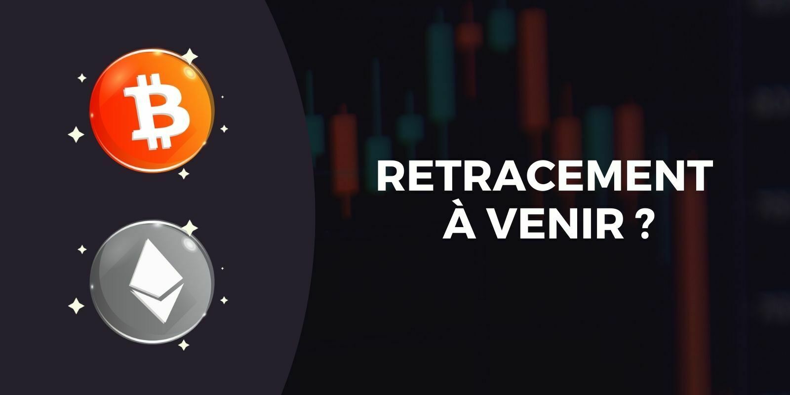 Décélération pour le Bitcoin (BTC) et l’Ether (ETH) – Vers un retracement ?