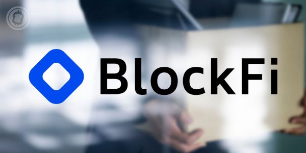 BlockFi licencie 20 % de son personnel face au contexte de marché