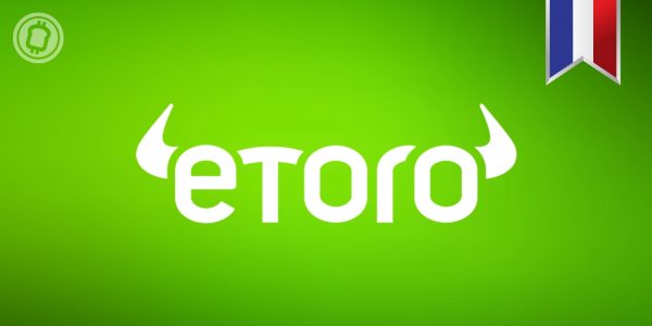eToro décroche son enregistrement en tant que PSAN auprès de l'AMF en France