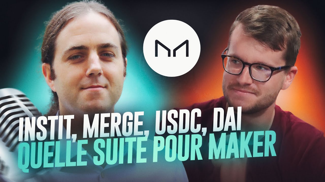 The Merge, arrivée des banques, multiplications des hacks : quel avenir pour la DeFi ? Avec MakerDAO