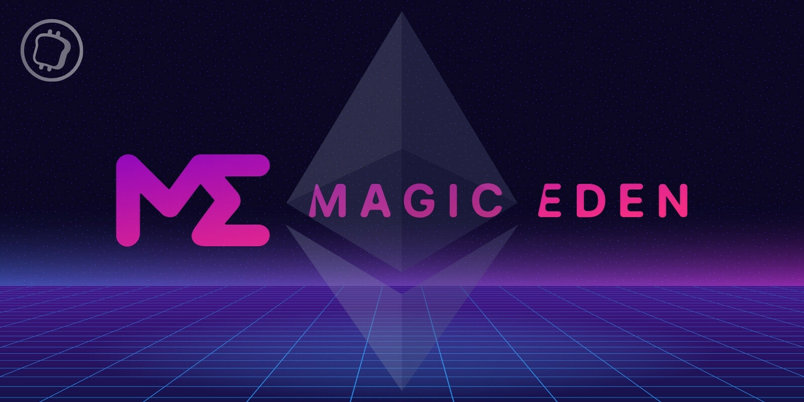 La plateforme de NFTs Magic Eden débarque sur la blockchain Ethereum (ETH)