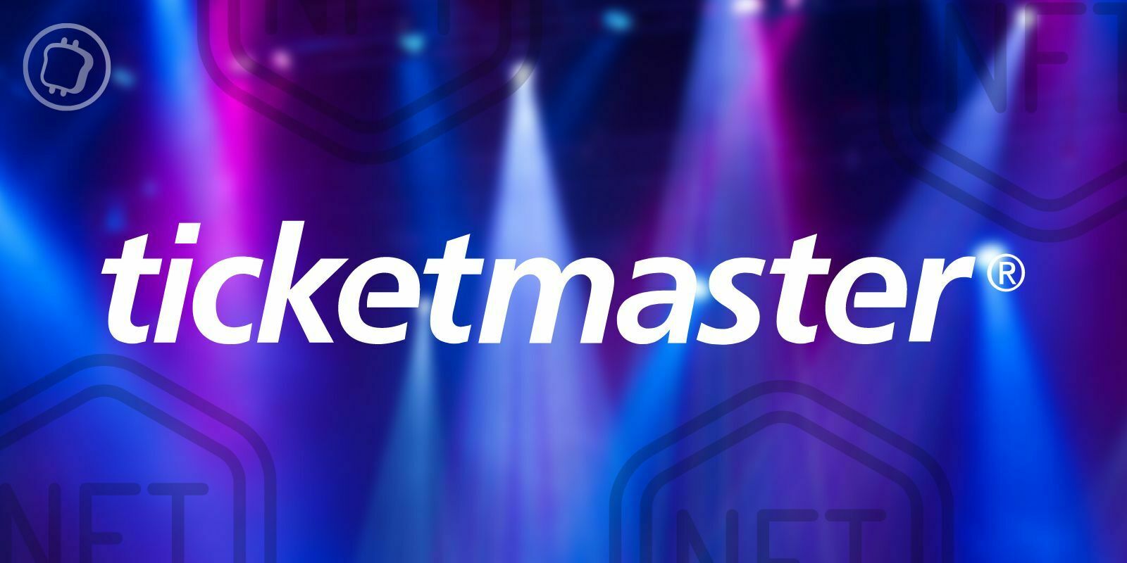 Ticketmaster : le géant de la billetterie veut utiliser les NFT pour enrichir l’expérience des fans