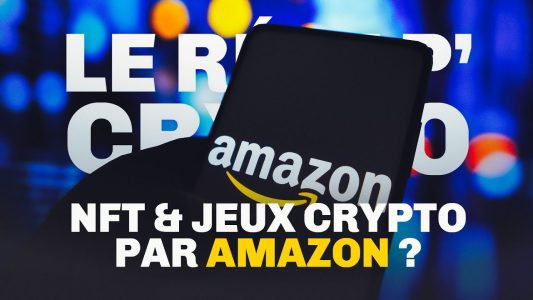 Amazon se lance dans les NFTs ? Le Récap' Crypto #48