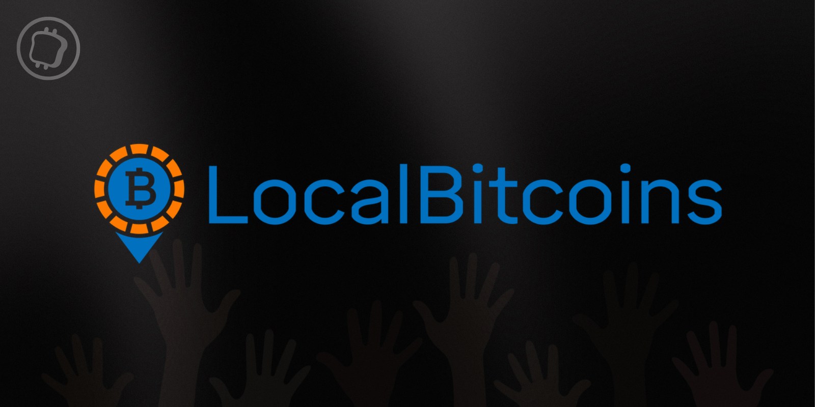 La plateforme LocalBitcoins annonce sa fermeture après 10 ans d'activité