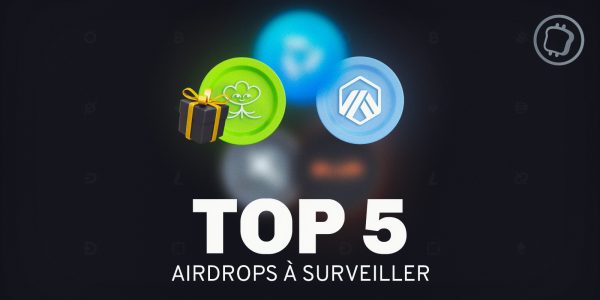 Le TOP 5 des airdrops à surveiller en février 2023