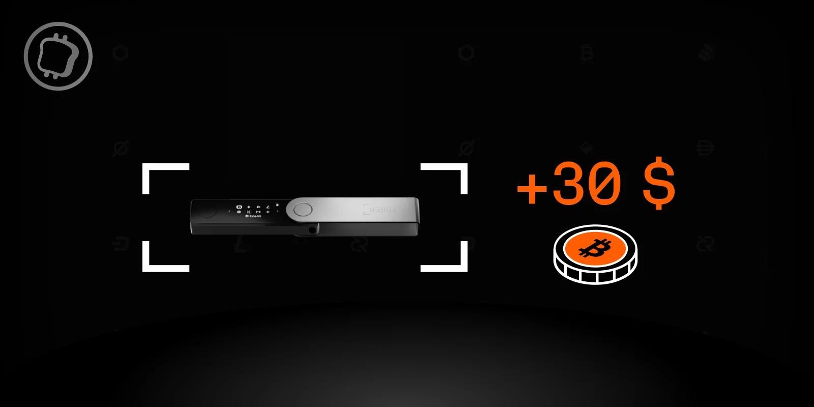 Recevez jusqu'à 30 $ en Bitcoin en achetant une Ledger – Une offre à ne pas manquer