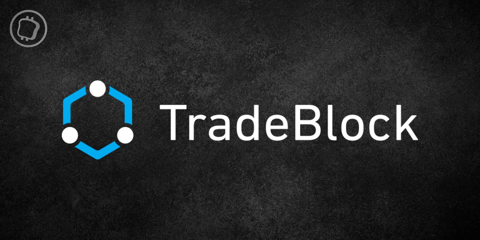 Digital Currency Group ferme TradeBlock, sa plateforme de trading de cryptomonnaies pour institutionnels