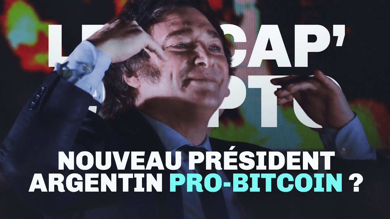 Un nouveau président vraiment « pro-Bitcoin » en Argentine ? – Le Recap' Crypto #78