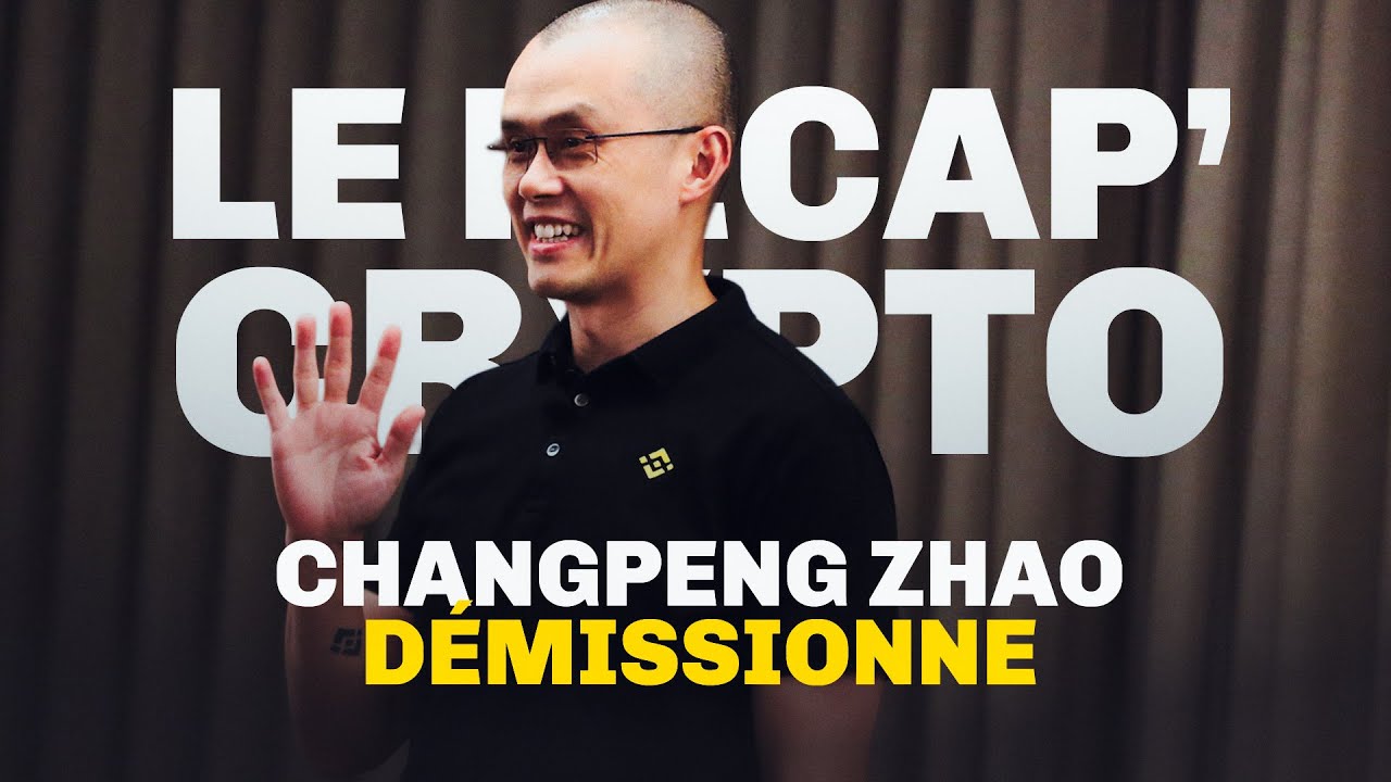 Binance dit au revoir à Changpeng Zhao – Le Recap' Crypto #79