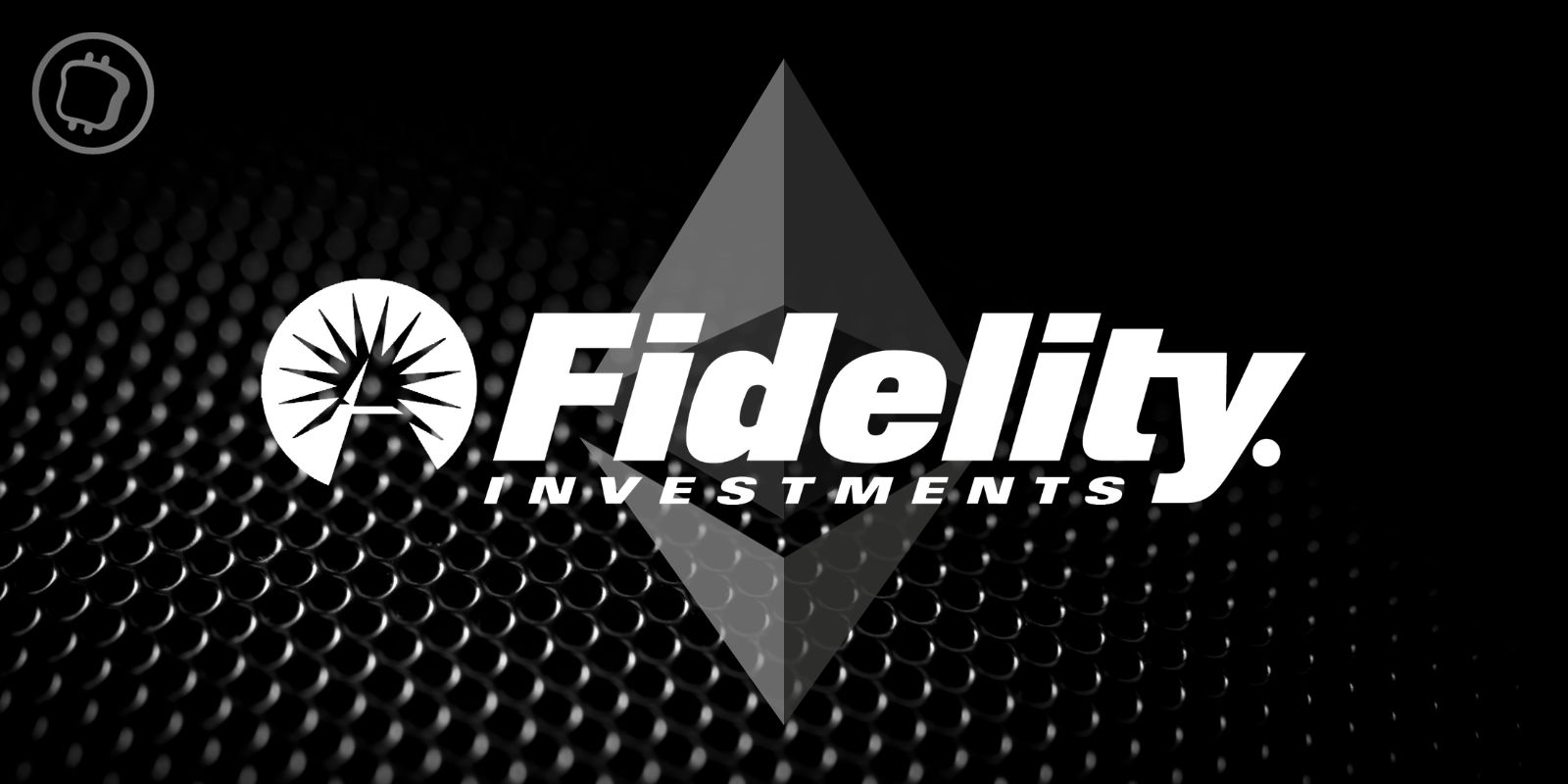 ETF Ethereum spot : Fidelity se lance à son tour en déposant sa demande auprès de la SEC