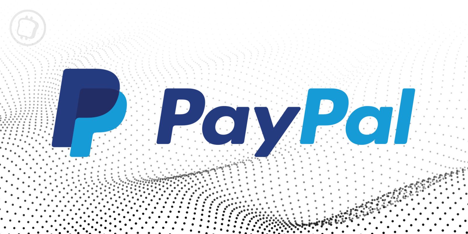 PayPal vante les mérites de la blockchain comme révolution des moyens de paiements