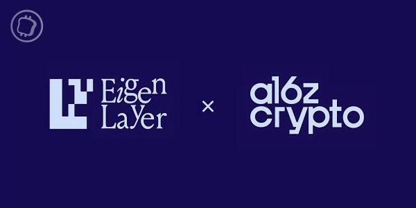 Restaking : le protocole EigenLayer lève 100 millions de dollars auprès du géant Andreessen Horowitz (a16z)