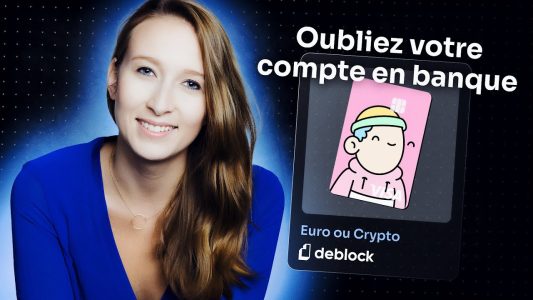 Deblock : un compte courant et un wallet crypto au même endroit – Échange avec Claire Balva