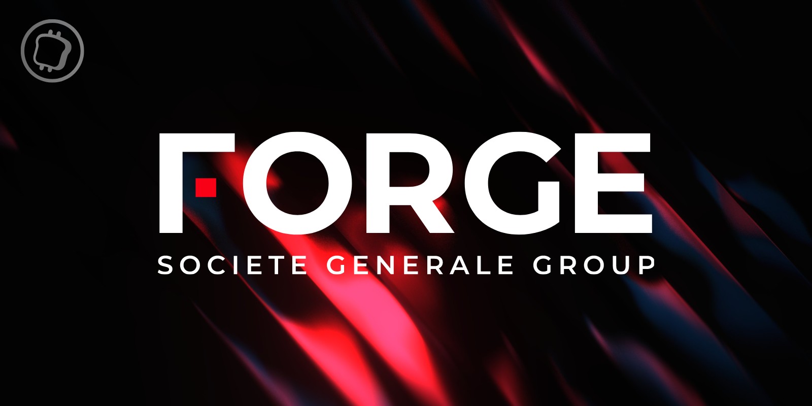 MiCA : Société Générale-Forge booste son stablecoin EURCV pour une adoption plus large en Europe