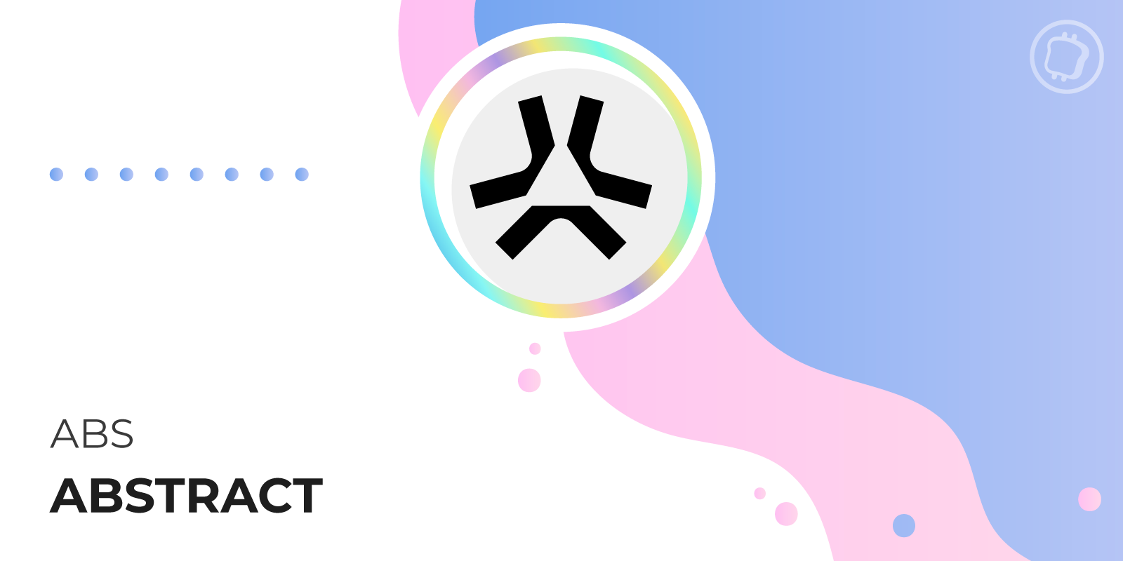 Qu'est-ce que Abstract ? Tout savoir sur ce layer 2 axé sur l'expérience utilisateur