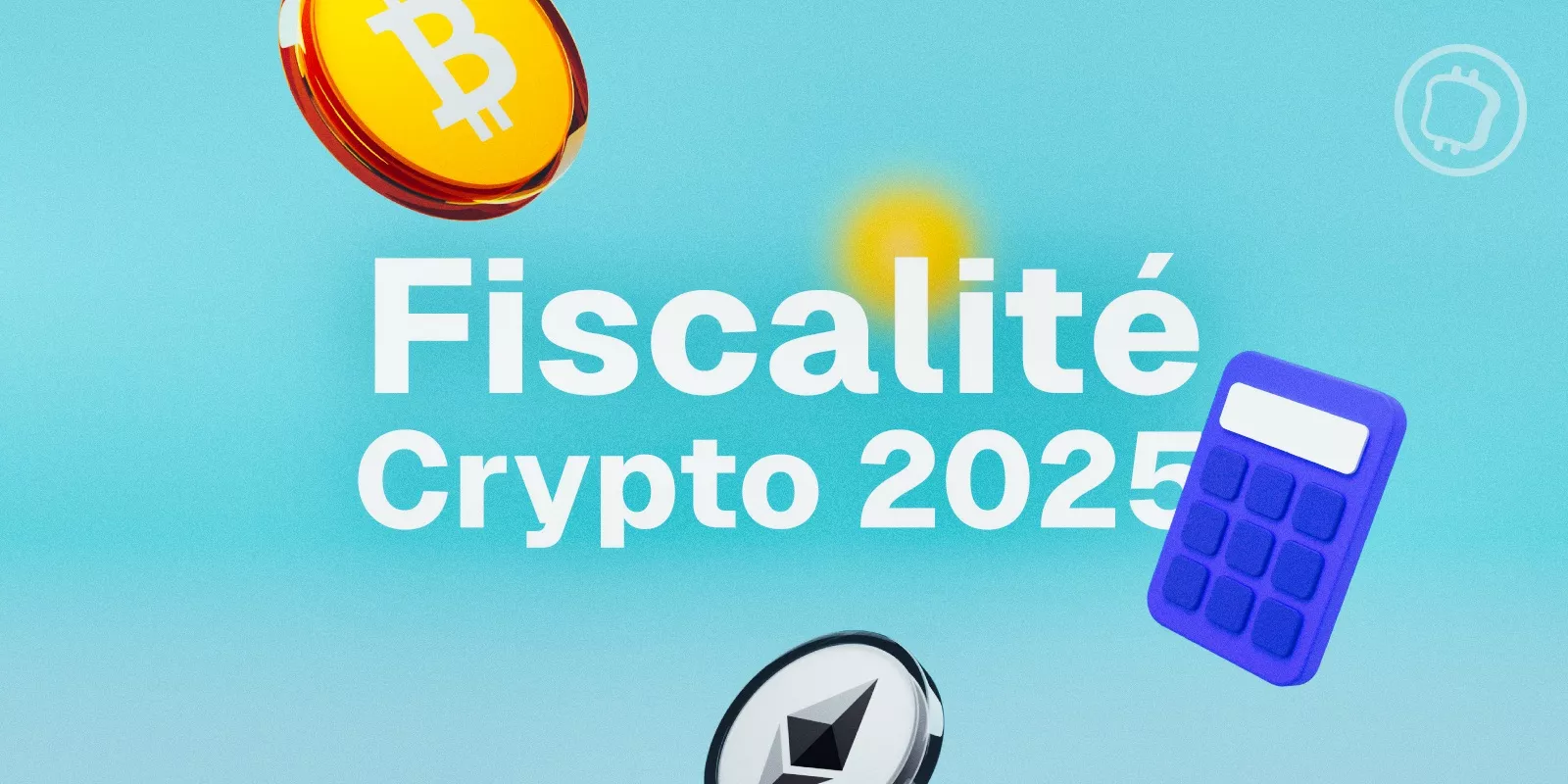 Impôt Crypto : Guide 2025 de la fiscalité des cryptomonnaies
