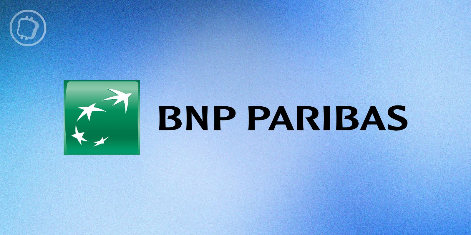 Tokenisation : BNP Paribas émet des parts de fonds monétaires sur la blockchain