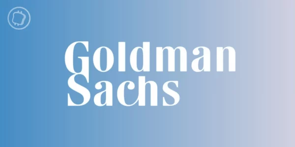 Goldman Sachs accélère sur la crypto - Au programme : tokenisation, stablecoins et marchés prédictifs