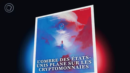 Précommandez la 6e édition du journal de Cryptoast : « L'ombre des États-Unis plane sur les cryptomonnaies »