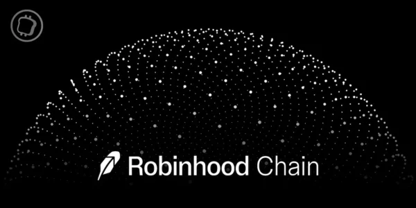 Robinhood lance le testnet de son layer 2 Ethereum spécialisé dans les actifs réels tokenisés