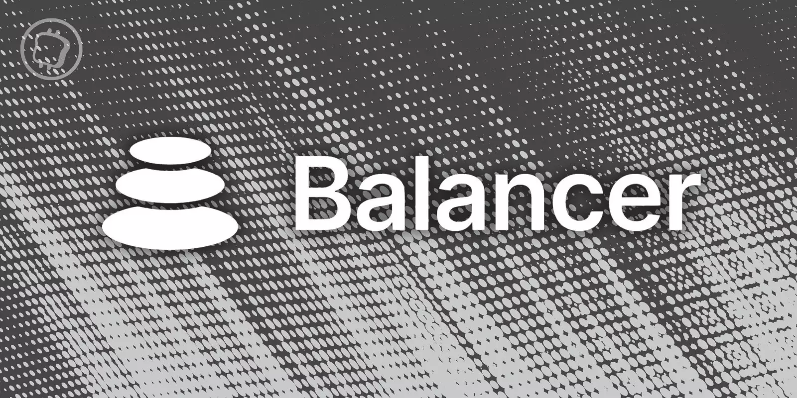 Balancer Labs annonce sa fermeture suite au hack de novembre dernier - Qu'est-ce que cela implique ?