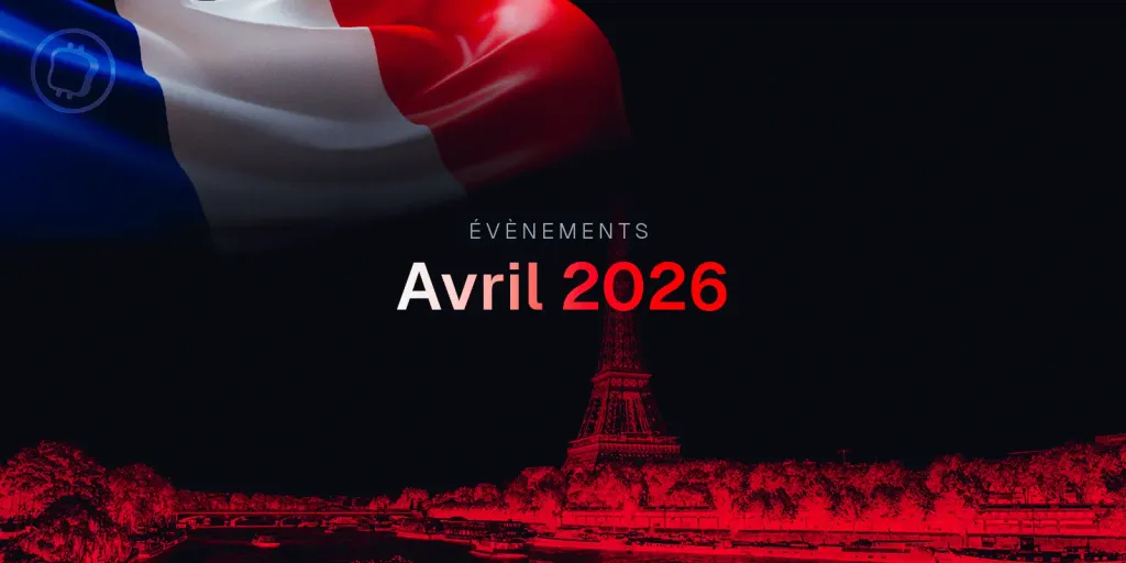 Les évènements crypto et blockchain à ne pas louper en avril 2026
